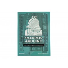 Livro Nas Linhas do Arduino: Programação Wiring para Não Programadores