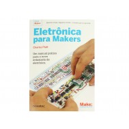  Livro Eletrônica para Makers: Um Manual Prático Para o Novo Entusiasta de Eletrônica