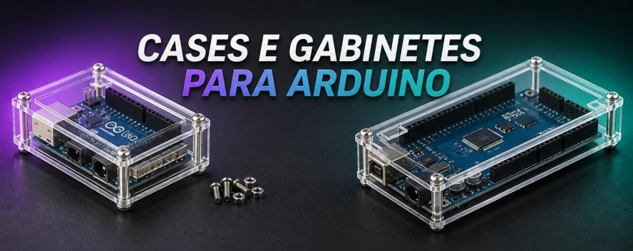 Cases e Gabinetes para Arduino