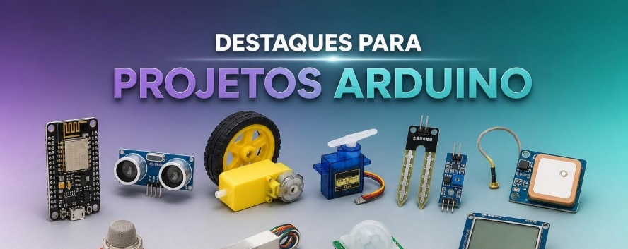 Destaques para Projetos Arduino
