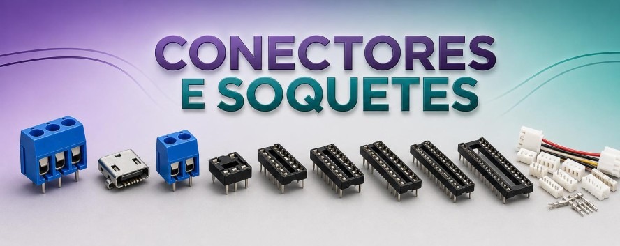 Conectores e Soquetes