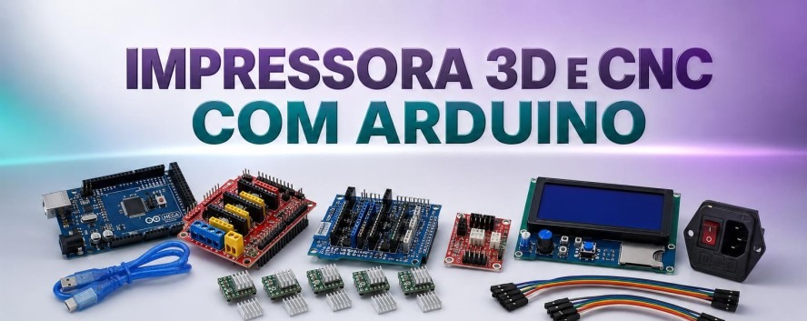 Impressora 3D e CNC com Arduino