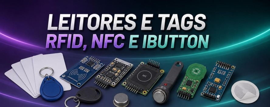 Leitores e Tags RFID, NFC e iButton
