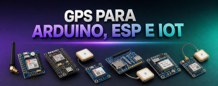 GPS para Arduino, ESP e IoT