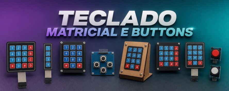Teclado Matricial e Buttons